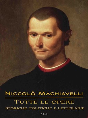 cover image of Niccolò Machiavelli: Tutte le opere